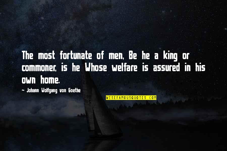 Assured Quotes By Johann Wolfgang Von Goethe: The most fortunate of men, Be he a