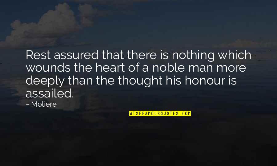 Assured Quotes By Moliere: Rest assured that there is nothing which wounds Assured Quotes By Moliere: Rest assured that there is nothing which wounds