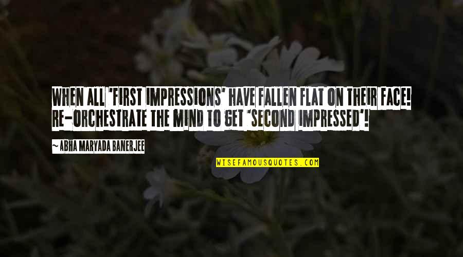 Assustadora Quotes By Abha Maryada Banerjee: When all 'first impressions' have fallen flat on