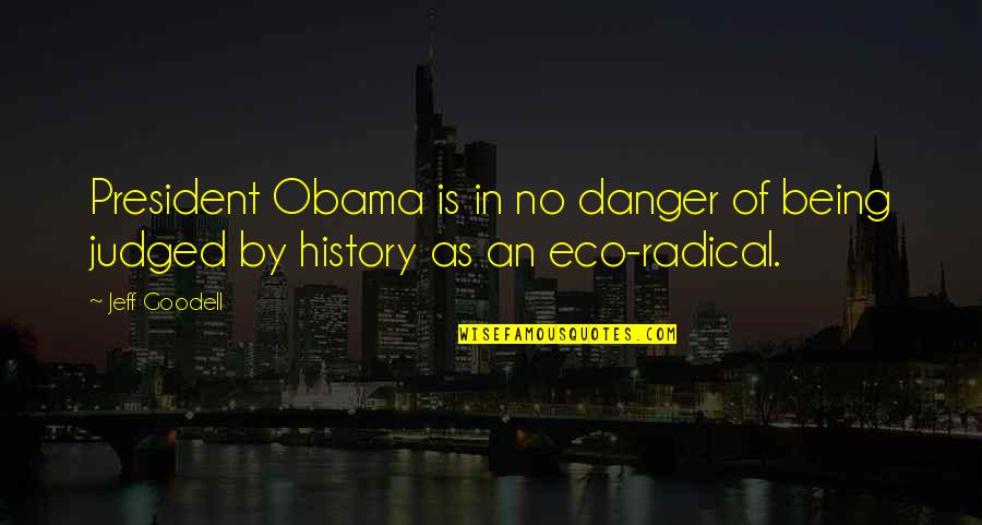 Assy Quotes By Jeff Goodell: President Obama is in no danger of being