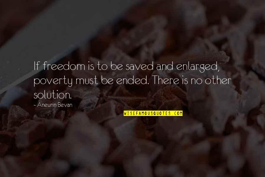 Asszony A Fronton Quotes By Aneurin Bevan: If freedom is to be saved and enlarged,