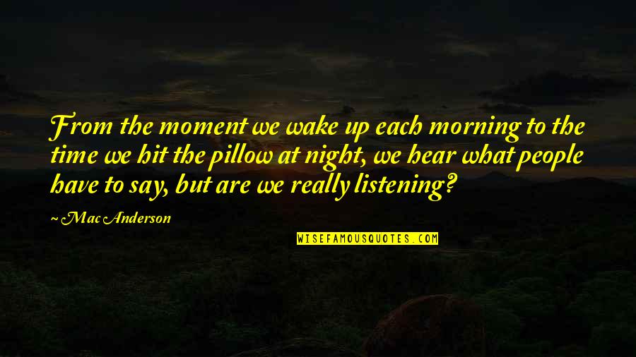 Astala Quotes By Mac Anderson: From the moment we wake up each morning