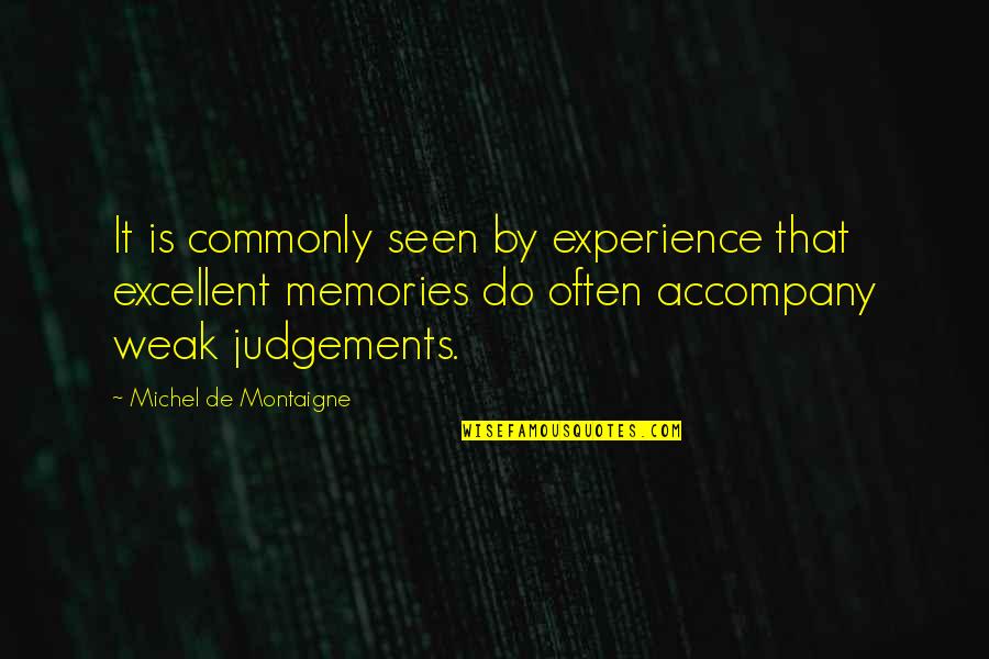 Asteya Yoga Quote Quotes By Michel De Montaigne: It is commonly seen by experience that excellent