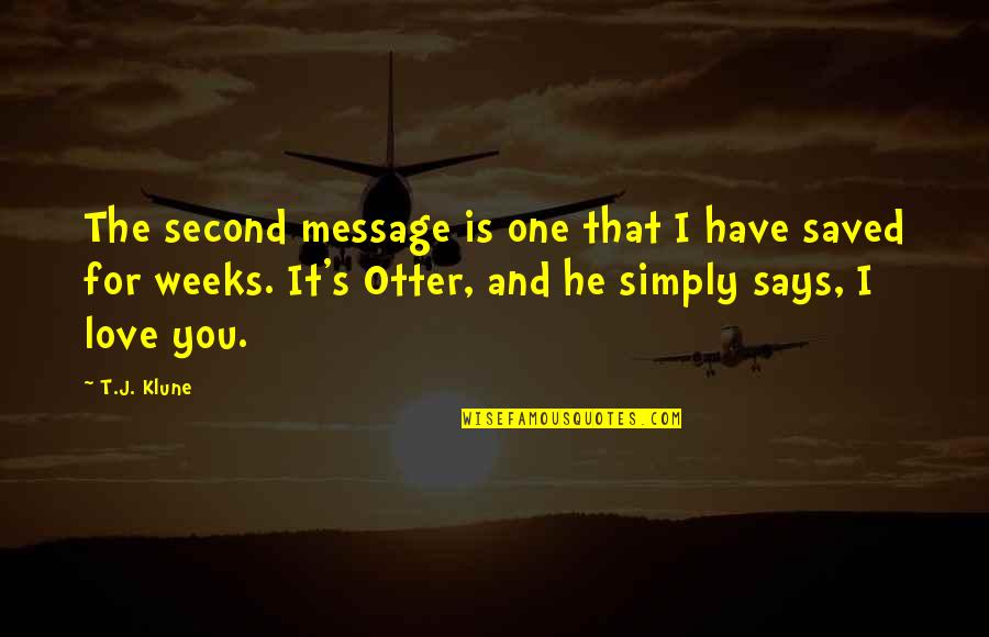 Astiff Quotes By T.J. Klune: The second message is one that I have Astiff Quotes By T.J. Klune: The second message is one that I have
