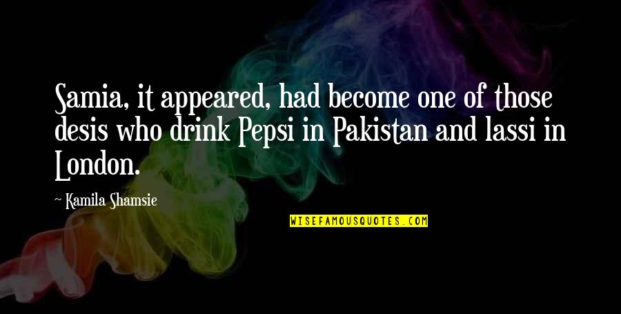 Astinenza Alcool Quotes By Kamila Shamsie: Samia, it appeared, had become one of those Astinenza Alcool Quotes By Kamila Shamsie: Samia, it appeared, had become one of those