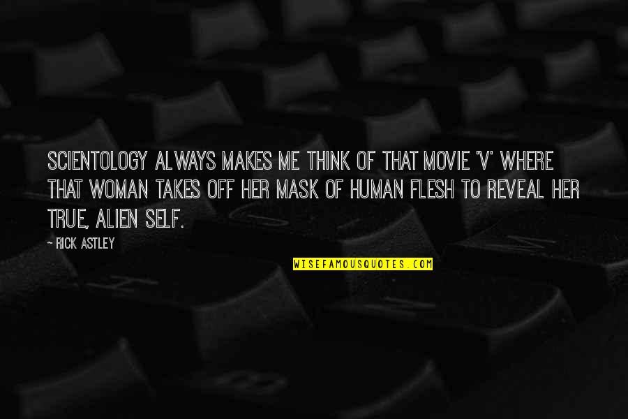 Astley's Quotes By Rick Astley: Scientology always makes me think of that movie