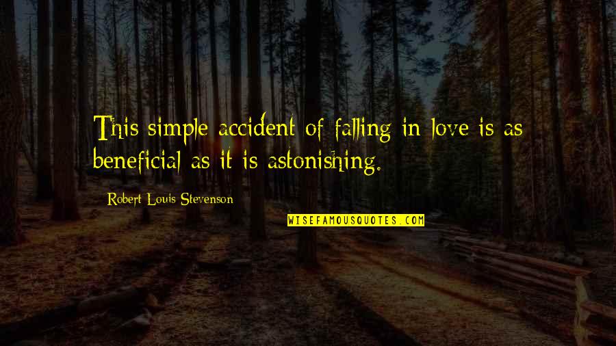 Astonishing Love Quotes By Robert Louis Stevenson: This simple accident of falling in love is
