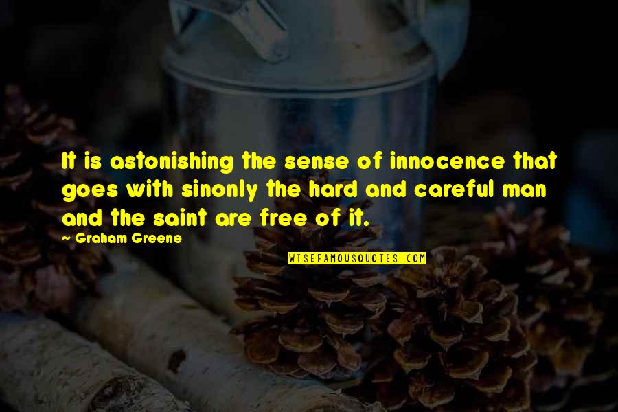 Astonishing Quotes By Graham Greene: It is astonishing the sense of innocence that