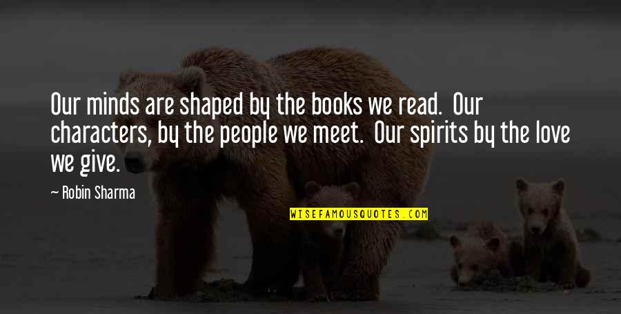 Astray Red Quotes By Robin Sharma: Our minds are shaped by the books we Astray Red Quotes By Robin Sharma: Our minds are shaped by the books we