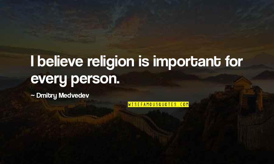 Astressin Quotes By Dmitry Medvedev: I believe religion is important for every person.