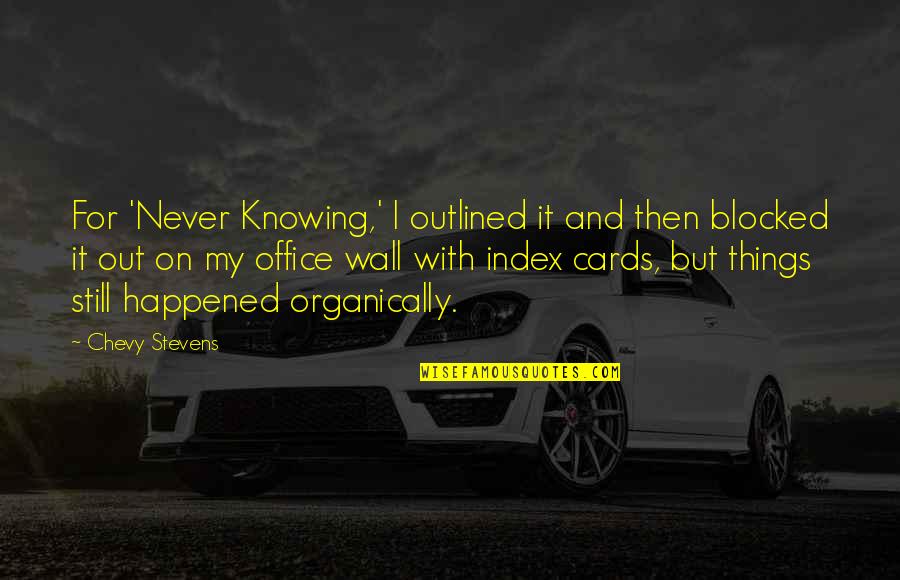 Astringents Quotes By Chevy Stevens: For 'Never Knowing,' I outlined it and then Astringents Quotes By Chevy Stevens: For 'Never Knowing,' I outlined it and then