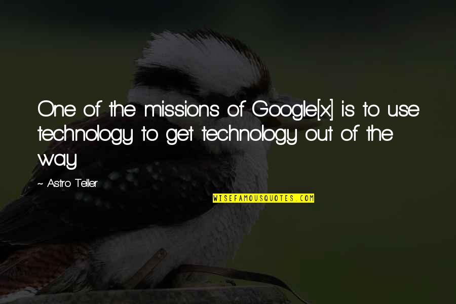 Astro Quotes By Astro Teller: One of the missions of Google[x] is to