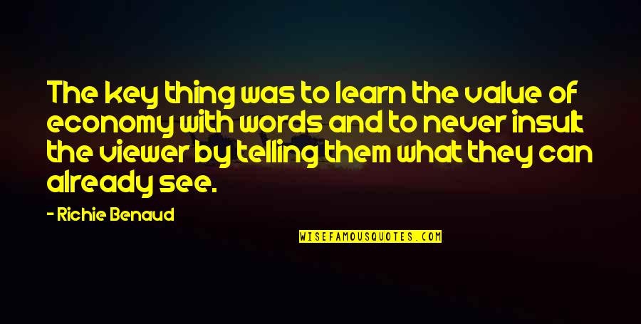 Astrologers Of Yore Quotes By Richie Benaud: The key thing was to learn the value Astrologers Of Yore Quotes By Richie Benaud: The key thing was to learn the value