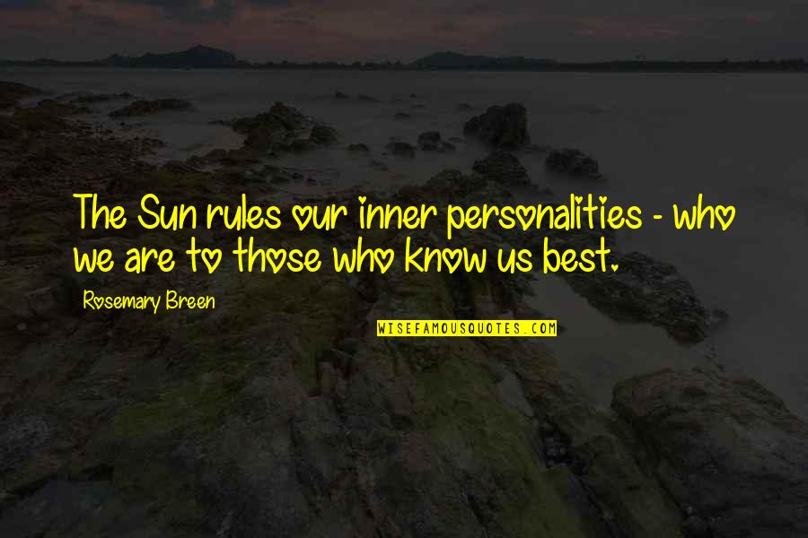 Astrology Quotes By Rosemary Breen: The Sun rules our inner personalities - who