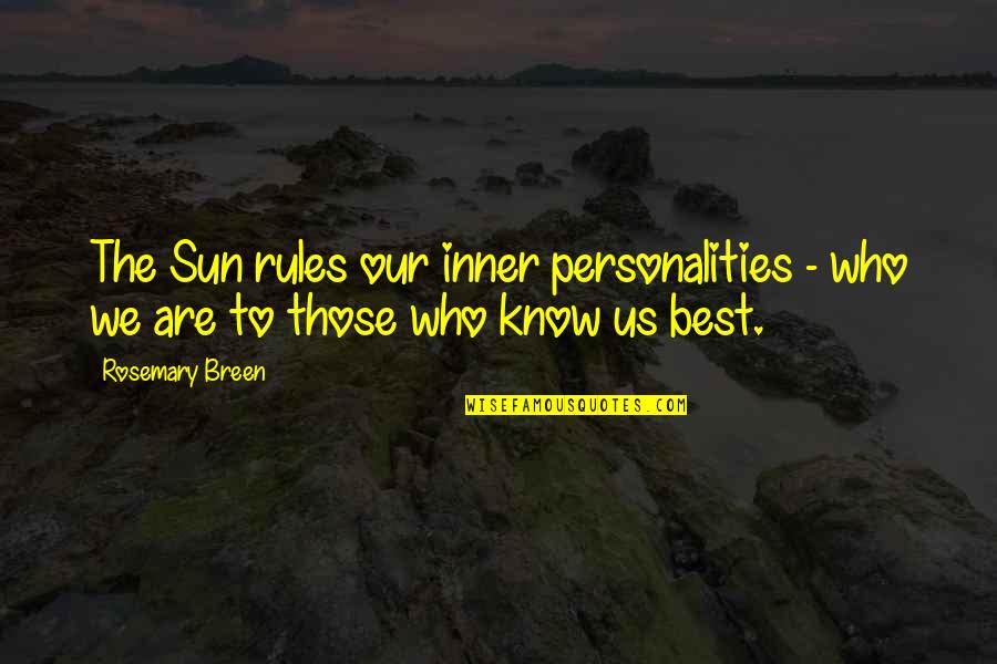 Astrology's Quotes By Rosemary Breen: The Sun rules our inner personalities - who