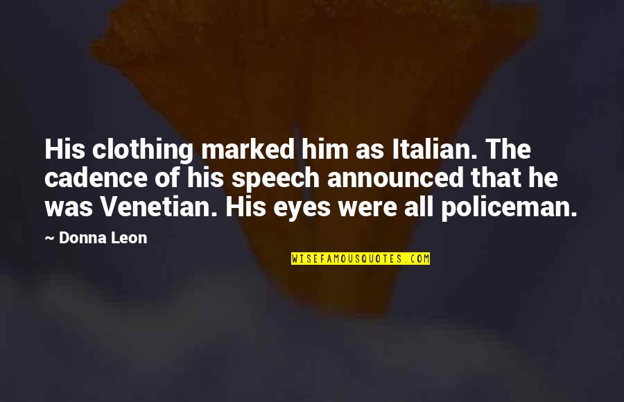 Astronomers Salary Quotes By Donna Leon: His clothing marked him as Italian. The cadence Astronomers Salary Quotes By Donna Leon: His clothing marked him as Italian. The cadence