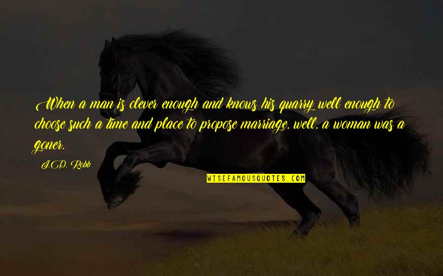 Astrophel Quotes By J.D. Robb: When a man is clever enough and knows Astrophel Quotes By J.D. Robb: When a man is clever enough and knows