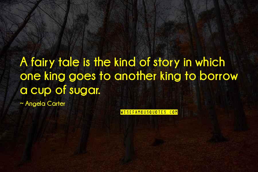 Astrophysicist Tyson Quotes By Angela Carter: A fairy tale is the kind of story