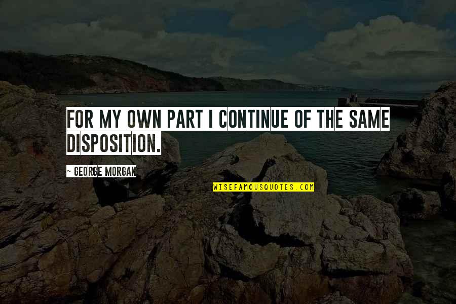 Astrosphere Saco Quotes By George Morgan: For my own part I continue of the