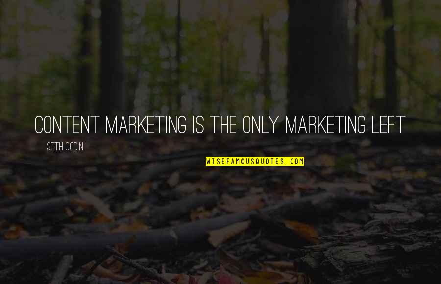 Astrosphere Saco Quotes By Seth Godin: Content marketing is the only marketing left