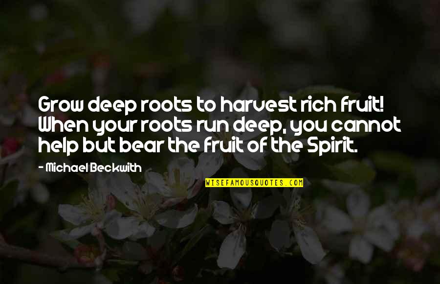 Astroturf Door Quotes By Michael Beckwith: Grow deep roots to harvest rich fruit! When Astroturf Door Quotes By Michael Beckwith: Grow deep roots to harvest rich fruit! When