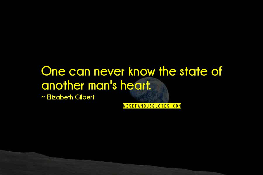 Asuman Ne Quotes By Elizabeth Gilbert: One can never know the state of another Asuman Ne Quotes By Elizabeth Gilbert: One can never know the state of another