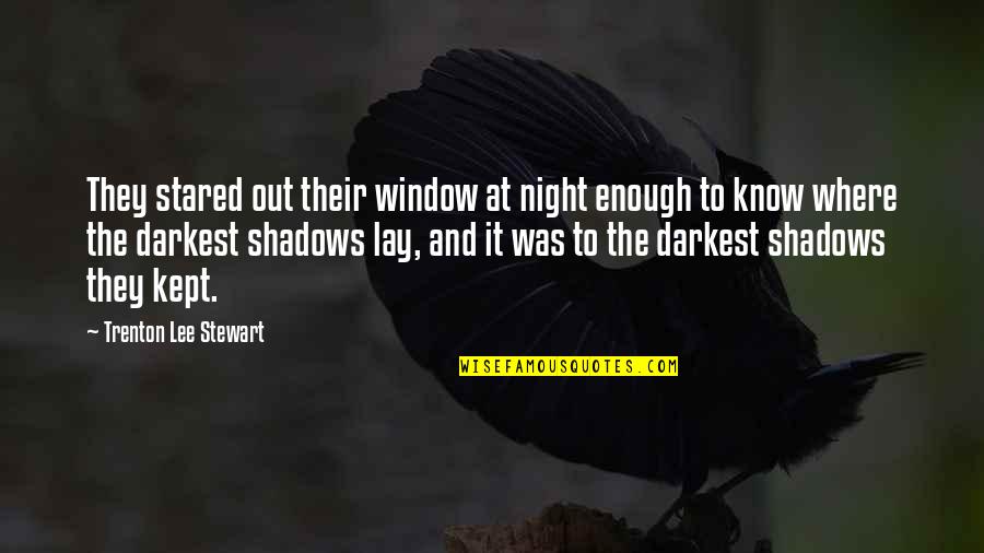 Asuman Ne Quotes By Trenton Lee Stewart: They stared out their window at night enough Asuman Ne Quotes By Trenton Lee Stewart: They stared out their window at night enough