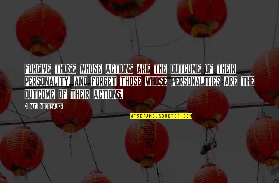 Asumiendo La Quotes By M.F. Moonzajer: Forgive those whose actions are the outcome of