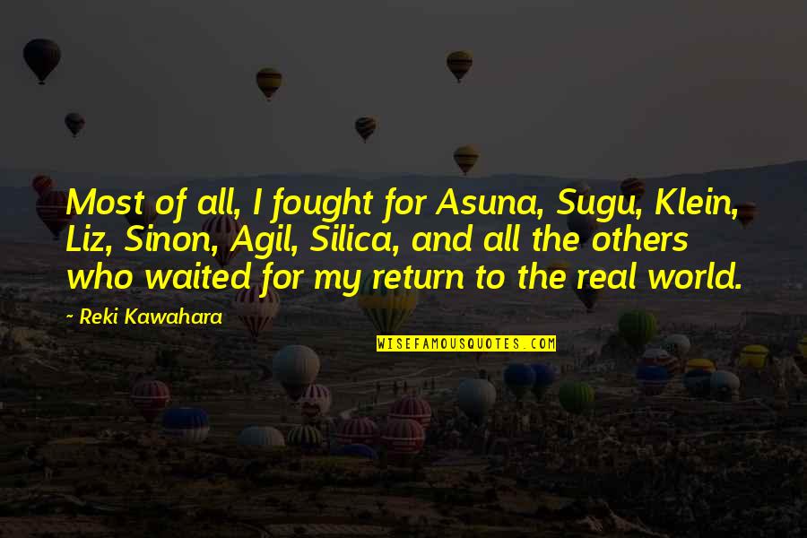 Asuna And Kirito Quotes By Reki Kawahara: Most of all, I fought for Asuna, Sugu,