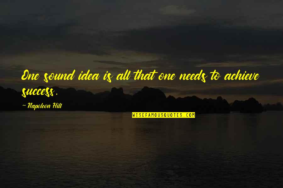 Asuntos Legales Quotes By Napoleon Hill: One sound idea is all that one needs