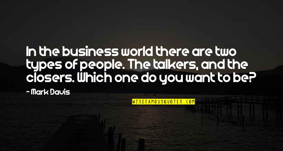 Asuransi Sinarmas Quotes By Mark Davis: In the business world there are two types