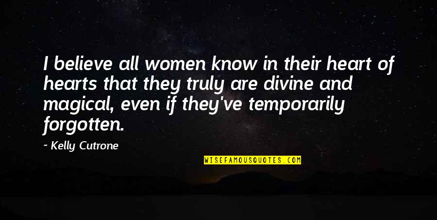Asuras Infinity Quotes By Kelly Cutrone: I believe all women know in their heart Asuras Infinity Quotes By Kelly Cutrone: I believe all women know in their heart