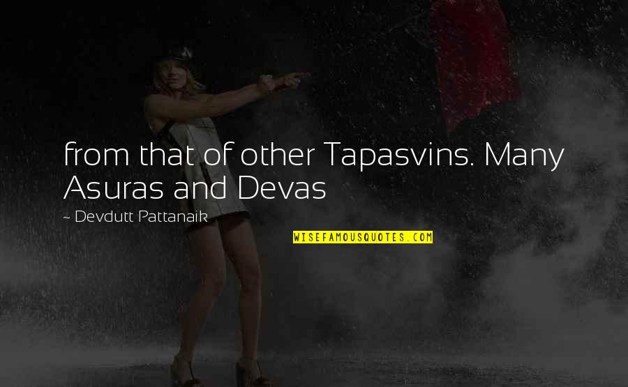 Asuras Quotes By Devdutt Pattanaik: from that of other Tapasvins. Many Asuras and