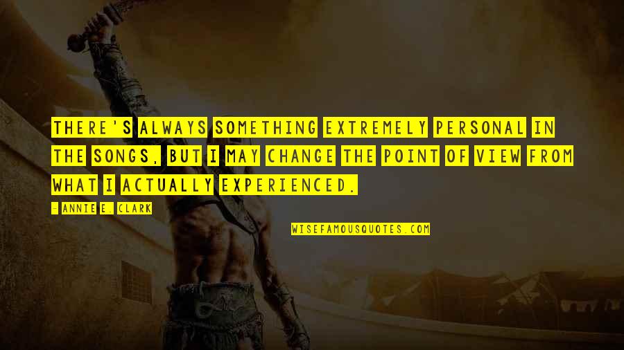 Asura's Wrath Yasha Quotes By Annie E. Clark: There's always something extremely personal in the songs, Asura's Wrath Yasha Quotes By Annie E. Clark: There's always something extremely personal in the songs,