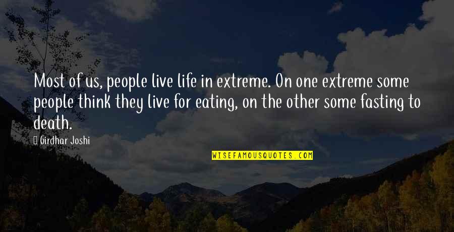 Asura's Wrath Yasha Quotes By Girdhar Joshi: Most of us, people live life in extreme.