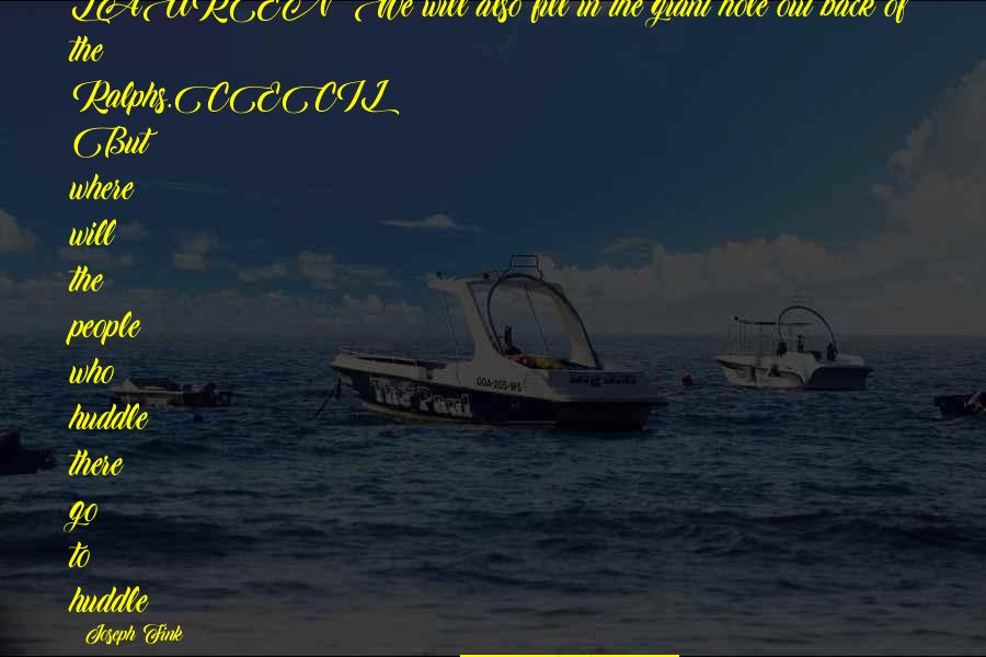 Asustado Billy Y Quotes By Joseph Fink: LAUREN: We will also fill in the giant Asustado Billy Y Quotes By Joseph Fink: LAUREN: We will also fill in the giant