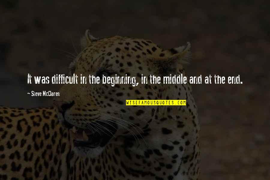 Asvat Suit Quotes By Steve McClaren: It was difficult in the beginning, in the Asvat Suit Quotes By Steve McClaren: It was difficult in the beginning, in the