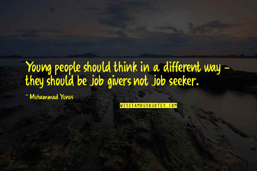 Aswan Dam Quotes By Muhammad Yunus: Young people should think in a different way Aswan Dam Quotes By Muhammad Yunus: Young people should think in a different way