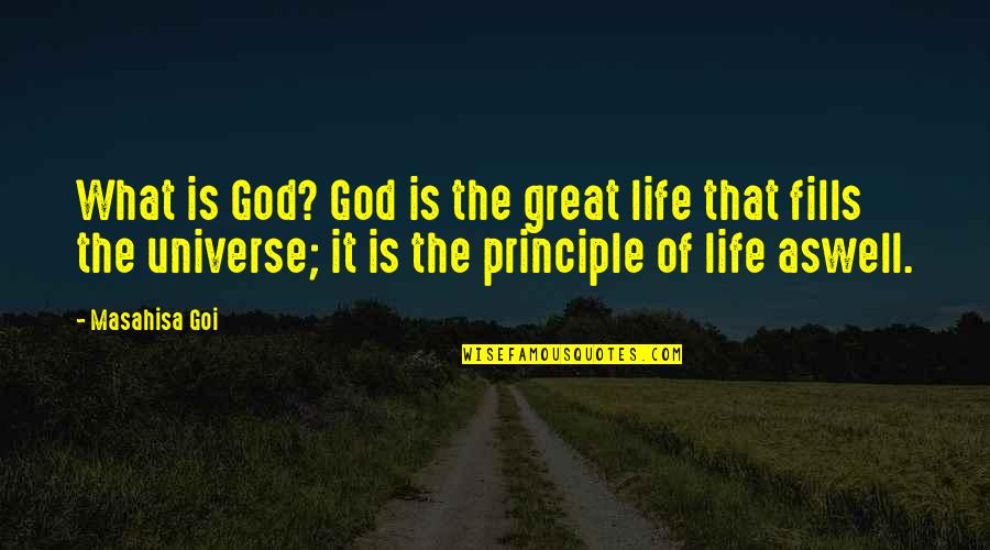 Aswell Quotes By Masahisa Goi: What is God? God is the great life Aswell Quotes By Masahisa Goi: What is God? God is the great life