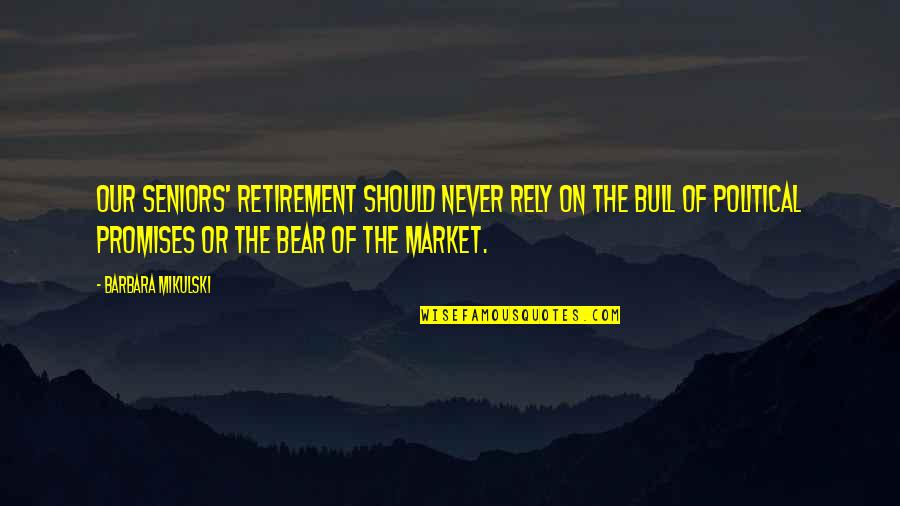 Asx Index Quote Quotes By Barbara Mikulski: Our seniors' retirement should never rely on the Asx Index Quote Quotes By Barbara Mikulski: Our seniors' retirement should never rely on the