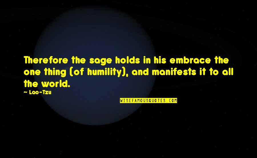 Asyik Atau Quotes By Lao-Tzu: Therefore the sage holds in his embrace the