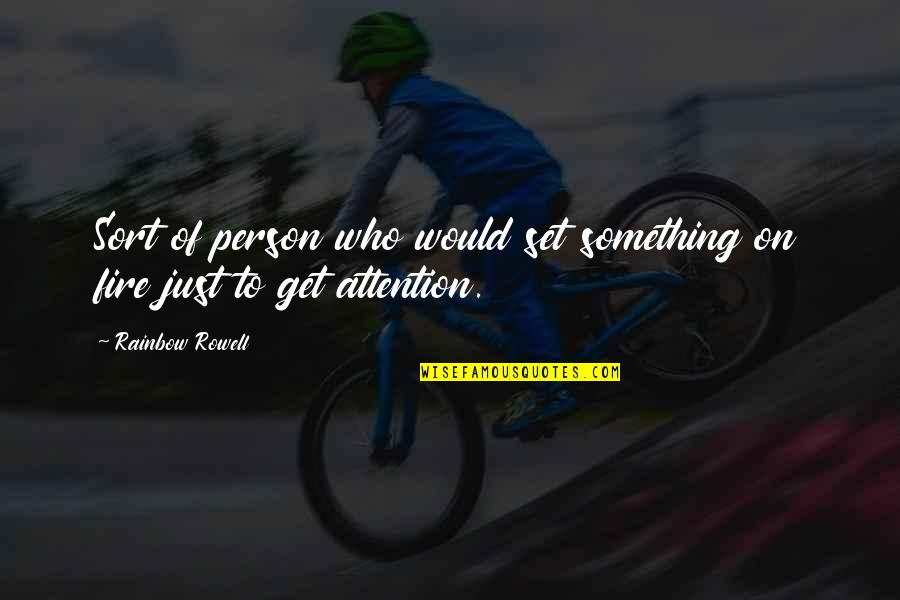 Asyik Kbbi Quotes By Rainbow Rowell: Sort of person who would set something on