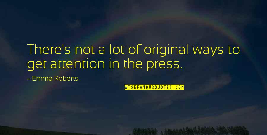 Asylanten Quotes By Emma Roberts: There's not a lot of original ways to