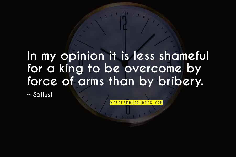 Asymmetric Warfare Quotes By Sallust: In my opinion it is less shameful for Asymmetric Warfare Quotes By Sallust: In my opinion it is less shameful for