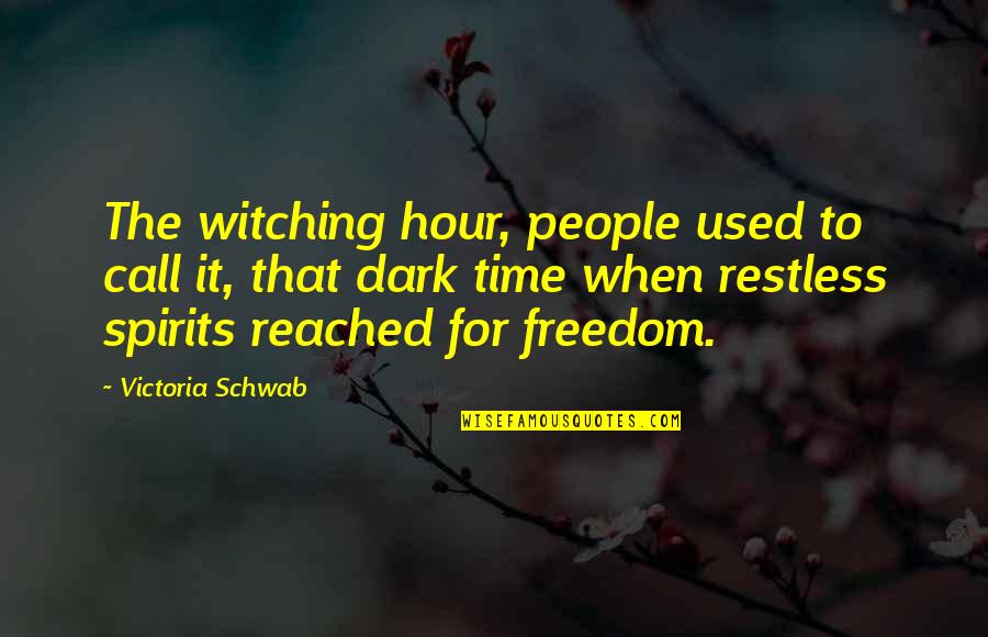 Asymptotic Coronavirus Quotes By Victoria Schwab: The witching hour, people used to call it, Asymptotic Coronavirus Quotes By Victoria Schwab: The witching hour, people used to call it,
