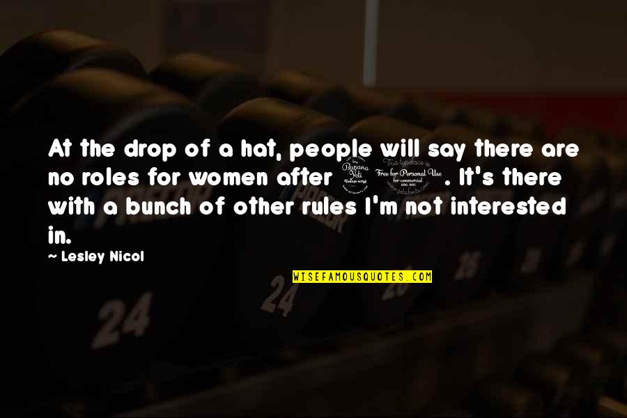 At 40 Quotes By Lesley Nicol: At the drop of a hat, people will