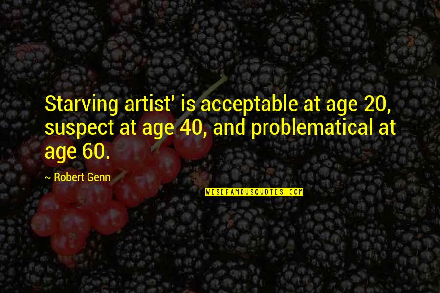 At 40 Quotes By Robert Genn: Starving artist' is acceptable at age 20, suspect