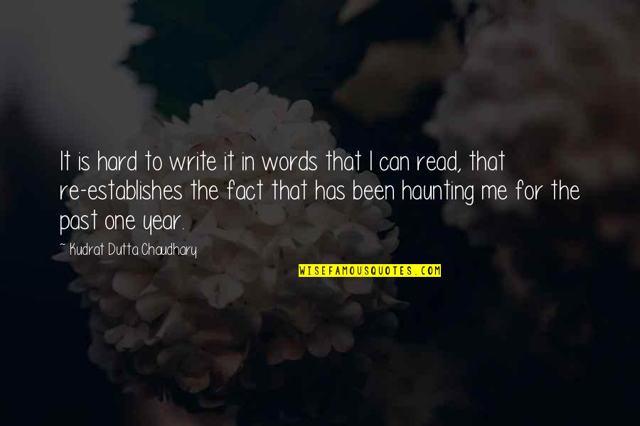 At A Loss For Words Quotes By Kudrat Dutta Chaudhary: It is hard to write it in words