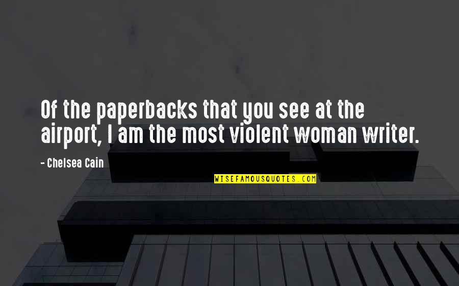 At Airport Quotes By Chelsea Cain: Of the paperbacks that you see at the