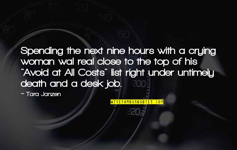 At All Costs Quotes By Tara Janzen: Spending the next nine hours with a crying